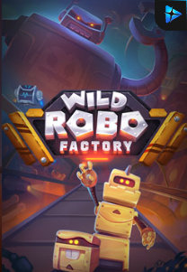 Bocoran RTP Wild Robo Factory di RTP PIN4D